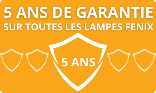 Toutes les lampes Fenix sont garanties 5 ans